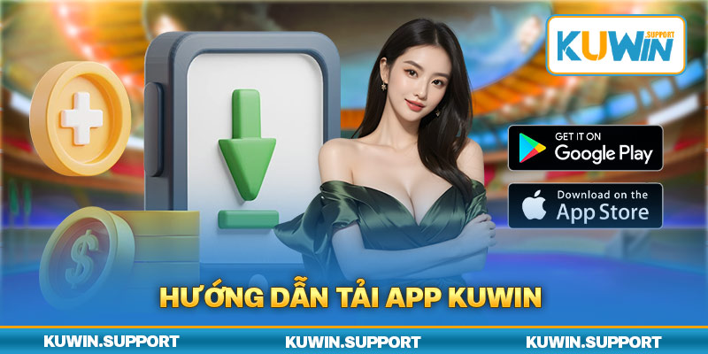 Hướng dẫn tải app Kuwin cho dòng điện thoại IOS và Android