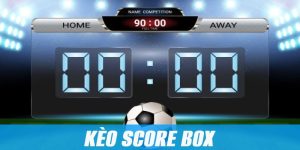 Kèo Score Box – Cơ Hội Trải Nghiệm Thú Vị Cho Dân Cược